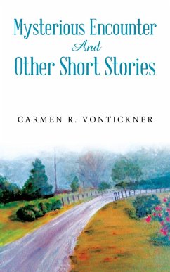 Mysterious Encounter And Other Short Stories (eBook, ePUB) Mysterious Encounter And Other Short Stories (eBook, ePUB)