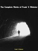 The Complete Works of Frank V. Webster (eBook, ePUB)