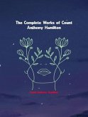 The Complete Works of Count Anthony Hamilton (eBook, ePUB) The Complete Works of Count Anthony Hamilton (eBook, ePUB)
