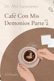 Café Con Mis Demonios Parte 2 (eBook, ePUB)