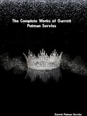 The Complete Works of Garrett Putman Serviss (eBook, ePUB) The Complete Works of Garrett Putman Serviss (eBook, ePUB)