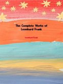 The Complete Works of Leonhard Frank (eBook, ePUB)