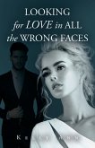 Looking for Love in All the Wrong Faces (eBook, ePUB) Looking for Love in All the Wrong Faces (eBook, ePUB)