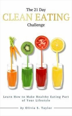 The 21 Day Clean Eating Challenge (eBook, ePUB) - Taylor, Olivia S.