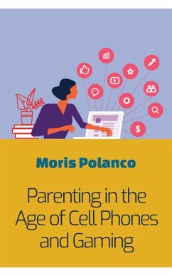 Cover Parenting in the Age of Cell Phones and Gaming (eBook, ePUB)