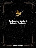 The Complete Works of Guillaume Apollinaire (eBook, ePUB)