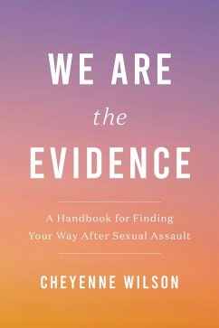 We Are the Evidence (eBook, ePUB) - Wilson, Cheyenne