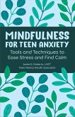 Mindfulness for Teen Anxiety (eBook, ePUB)