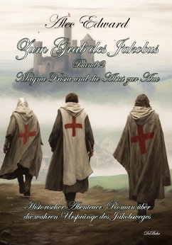 Cover Zum Grab des Jakobus Band 2 - Magna Frisia und die Abtei zur Aue - Historischer Abenteuer-Roman über die wahren Ursprünge des Jakobsweges (eBook, ePUB)