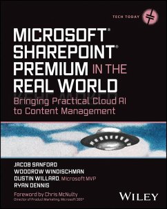 Microsoft SharePoint Premium in the Real World (eBook, PDF) - Sanford, Jacob J.; Windischman, Woodrow W.; Willard, Dustin; Dennis, Ryan