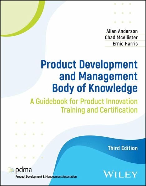 Product Development and Management Body of Knowledge (eBook, PDF) Product Development and Management Body of Knowledge (eBook, PDF)