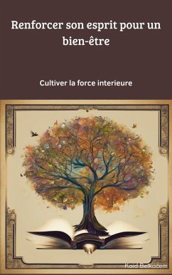 Renforcer son état d'esprit pour un bien-être (eBook, ePUB) - Kaid, Belkacem