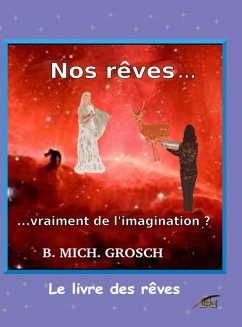 Nos rêves ... (eBook, ePUB) - Grosch, Bernd Michael
