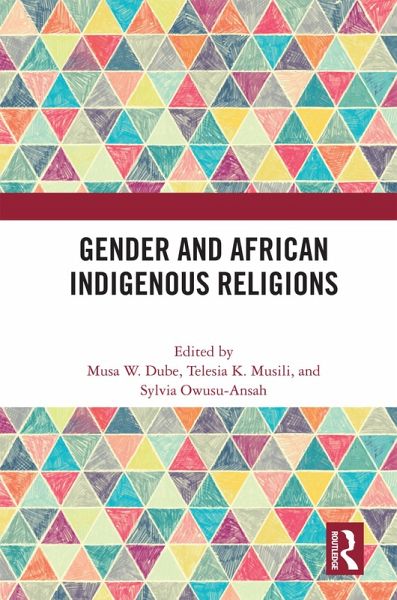 Gender and African Indigenous Religions (eBook, PDF) Gender and African Indigenous Religions (eBook, PDF)