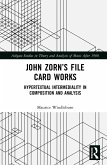 John Zorn's File Card Works (eBook, ePUB) John Zorn's File Card Works (eBook, ePUB)