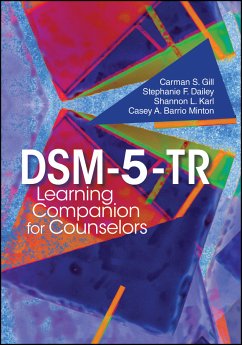 DSM-5-TR Learning Companion for Counselors (eBook, ePUB) - Gill, Carmen S.; Dailey, Stephanie F.; Karl, Shannon L.; Barrio Minton, Casey A.