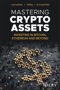 Mastering Crypto Assets (eBook, ePUB) - Leinweber, Martin; Willig, Jörg; Schoenfeld, Steven A.