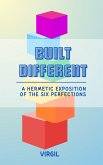 Built Different: A Hermetic Exposition of the Six Perfections (eBook, ePUB)