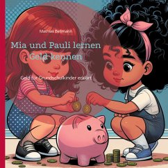 Mia und Pauli lernen Geld kennen (eBook, ePUB) - Bellmann, Mathias
