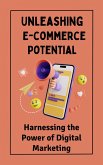 Unleashing E-commerce Potential : Harnessing the Power of Digital Marketing (eBook, ePUB)