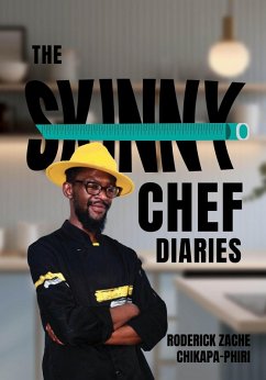 The Skinny Chef Diaries (eBook, ePUB) - Chikapa-Phiri, Roderick Zache