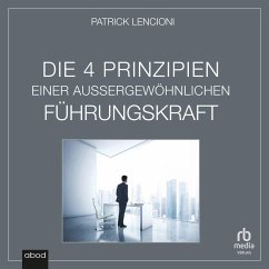 Die vier Prinzipien einer außergewöhnlichen Führungskraft (MP3-Download) - Lencioni, Patrick M.