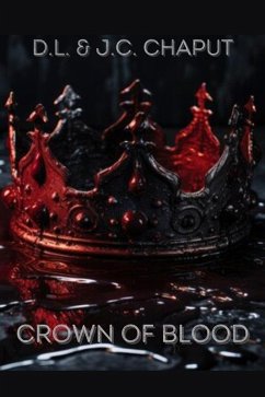 The Crown of Blood (eBook, ePUB) - Chaput, J. C.; Chaput, D. L.