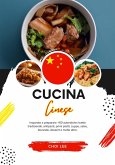Cucina Cinese: Imparate a Preparare +60 Autentiche Ricette Tradizionali, Antipasti, Primi Piatti, Zuppe, Salse, Bevande, Dessert e Molto Altro (Sapori del Mondo: un Viaggio Culinario) (eBook, ePUB)