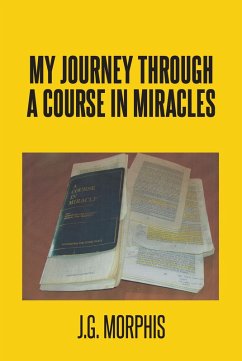 My Journey through a Course in Miracles (eBook, ePUB) - Morphis, J. G.