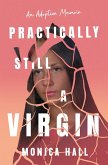 Practically Still a Virgin - An Adoption Memoir (eBook, ePUB)