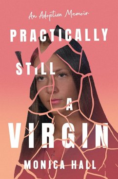 Cover Practically Still a Virgin - An Adoption Memoir (eBook, ePUB)