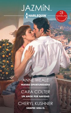 Nuevas oportunidades - Un amor por Navidad - Siempre será él (eBook, ePUB) - Weale, Anne; Colter, Cara; Kushner, Cheryl