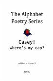 Casey? Where's My Hat? (The Alphabet Poetry Series, #3) (eBook, ePUB)