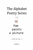 Pam Paints a Picture (The Alphabet Poetry Series, #16) (eBook, ePUB)