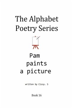 Pam Paints a Picture (The Alphabet Poetry Series, #16) (eBook, ePUB) - S, Cissy.
