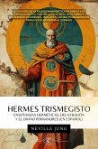 Hermes Trismegisto - Enseñanzas Herméticas Del Kybalión Y El Divino Poimandres (En Español) (eBook, ePUB)
