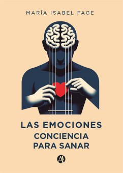 Las emociones Conciencia para sanar (eBook, ePUB) - Fage, María Isabel