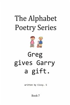 Greg Gives Garry a Gift (The Alphabet Poetry Series, #7) (eBook, ePUB) - S, Cissy.