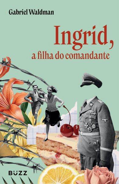 Ingrid, a filha do comandante (eBook, ePUB) Ingrid, a filha do comandante (eBook, ePUB)
