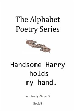 Cover Handsome Harry Holds My Hand (The Alphabet Poetry Series, #8) (eBook, ePUB)
