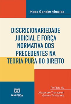 Cover Discricionariedade judicial e força normativa dos precedentes na teoria pura do direito (eBook, ePUB)