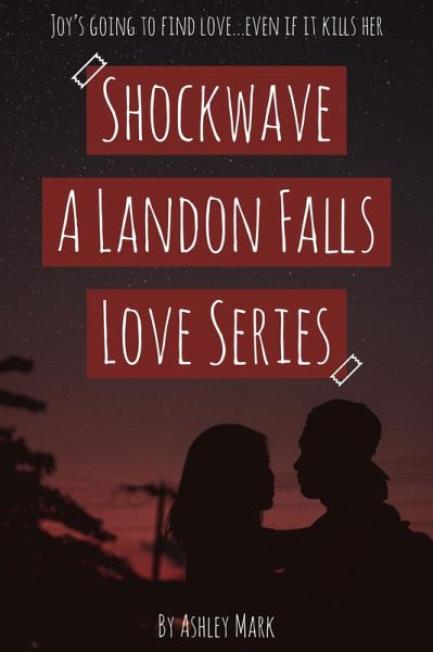 Shockwave: A Landon Falls Love Series Book 1 (eBook, ePUB) Shockwave: A Landon Falls Love Series Book 1 (eBook, ePUB)
