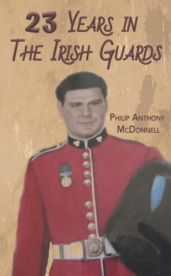 23 Years in The Irish Guards (eBook, ePUB) - McDonnell, Philip Anthony