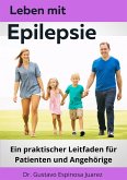 Leben mit Epilepsie Ein praktischer Leitfaden für Patienten und Angehörige (eBook, ePUB)