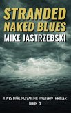 Stranded Naked Blues (A Wes Darling Sailing Mystery/Thriller, #3) (eBook, ePUB)