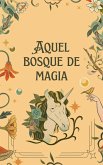 Aquel bosque de magia (eBook, ePUB)