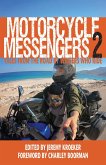 Motorcycle Messengers 2 - Tales From the Road by Writers Who Ride (eBook, ePUB)