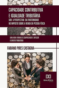 Cover Capacidade Contributiva e Igualdade Tributária sob a Perspectiva da Fraternidade no Imposto sobre a Renda da Pessoa Física (eBook, ePUB)