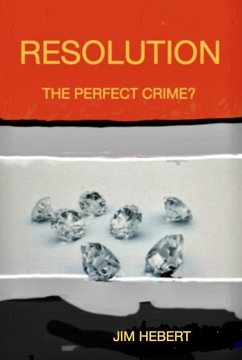 Resolution The Perfect Crime? (eBook, ePUB) - Hebert, James