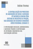 A centralização do processo de aquisições de bens e serviços de natureza comum com Sistema de Registro de Preços, nas Unidades do Segundo Comando Aéreo Regional (COMAR 2) (eBook, ePUB)